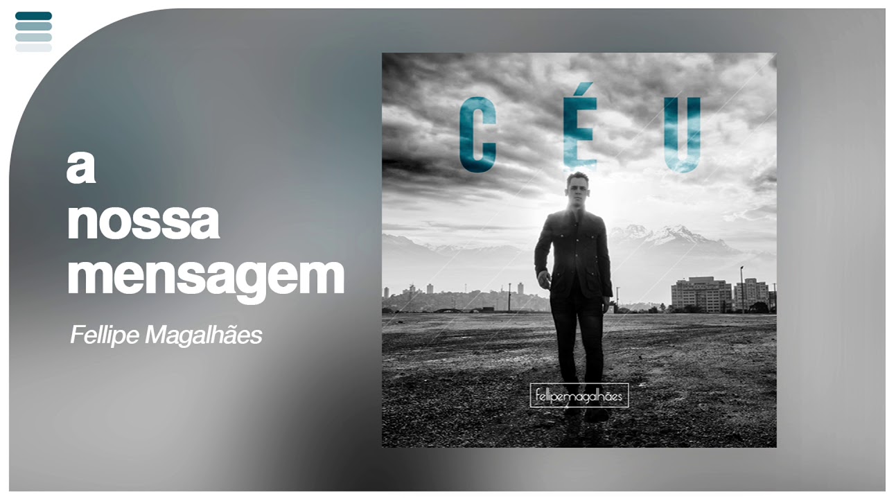 Fellipe Magalh&atilde;es - A Nossa Mensagem [ &Aacute;udio Original ]