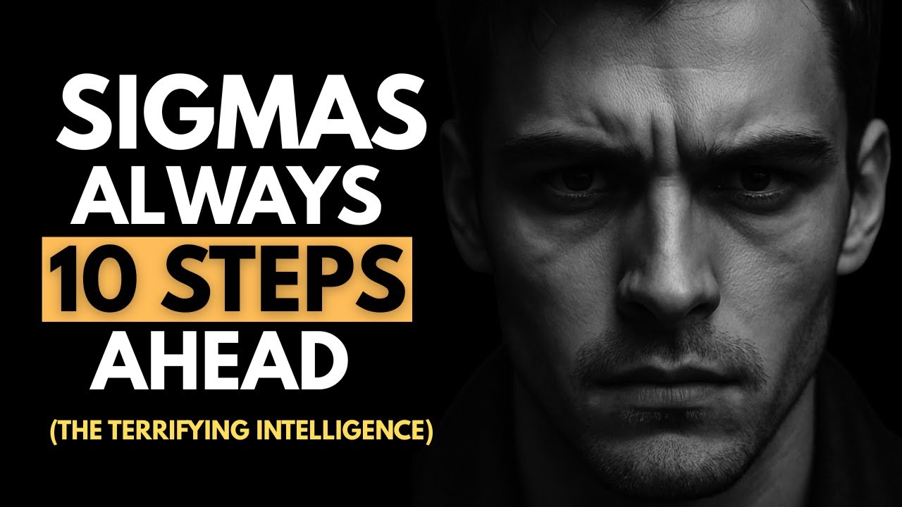 The Terrifying Intelligence of the Sigma Male (Why He’s Always 10 Steps Ahead)