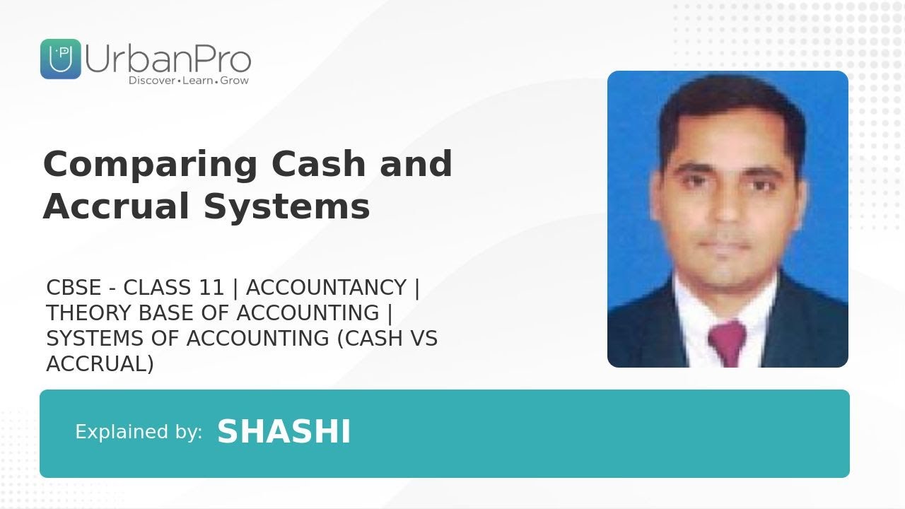 Comparing Cash and Accrual Systems | Shashi Shankar