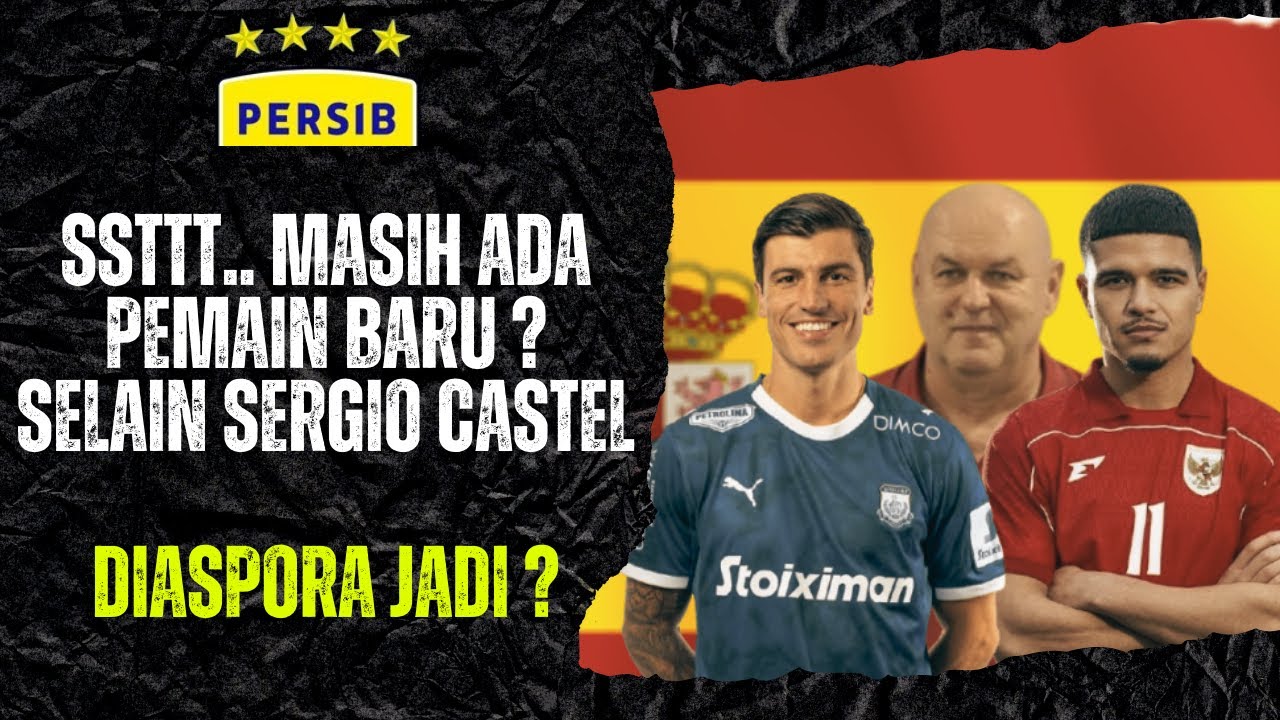 SSTTT.. SELAIN SERGIO CASTEL PERSIB MASIH NAMBAH PEMAIN DIASPORA LAGI ? INI INFONYA BOBOTOH..