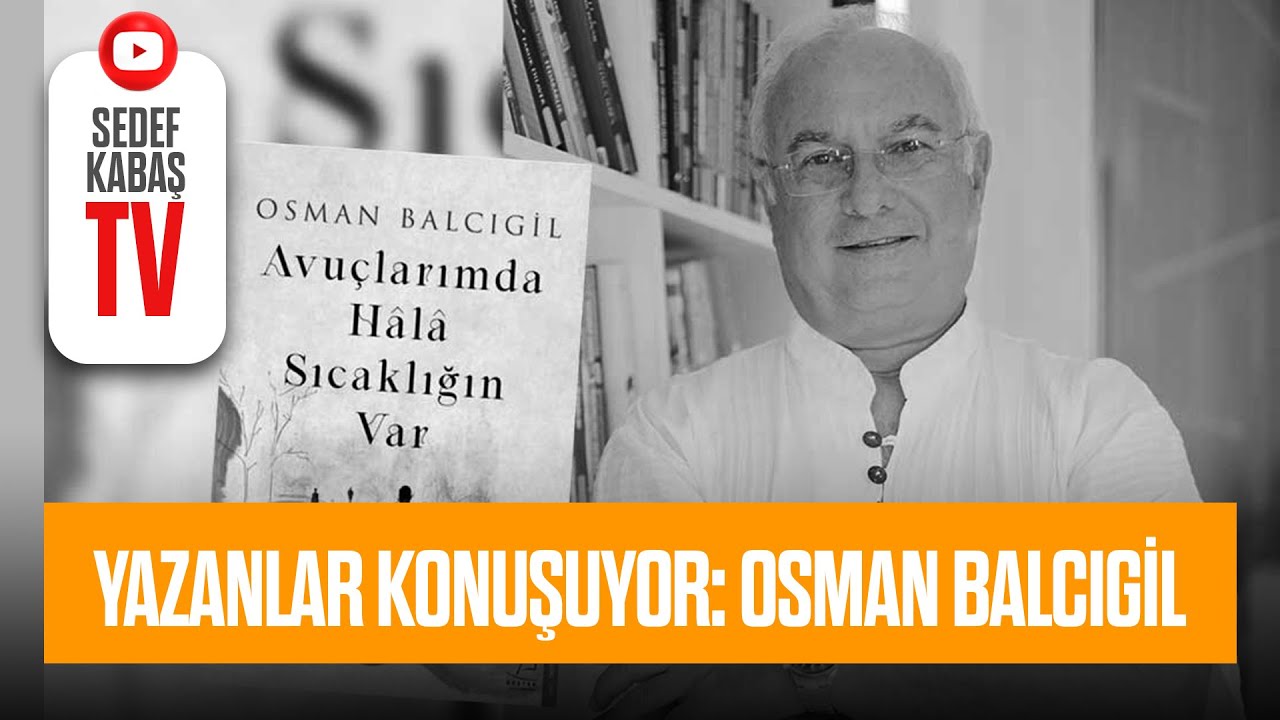 BİYOGRAFİDEN ROMANLARA | Osman Balcıgil