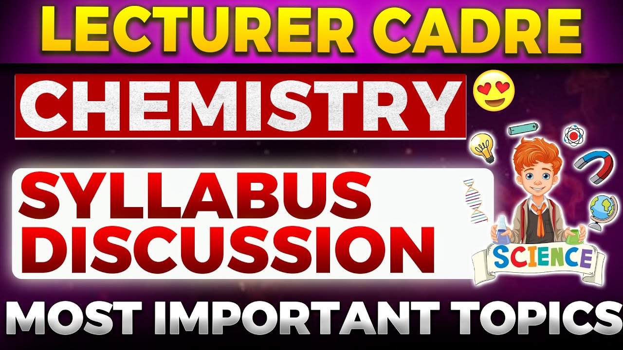 Chemistry Lecturer Cadre | Full Syllabus Analysis || 500 Posts Lecturer Cadre