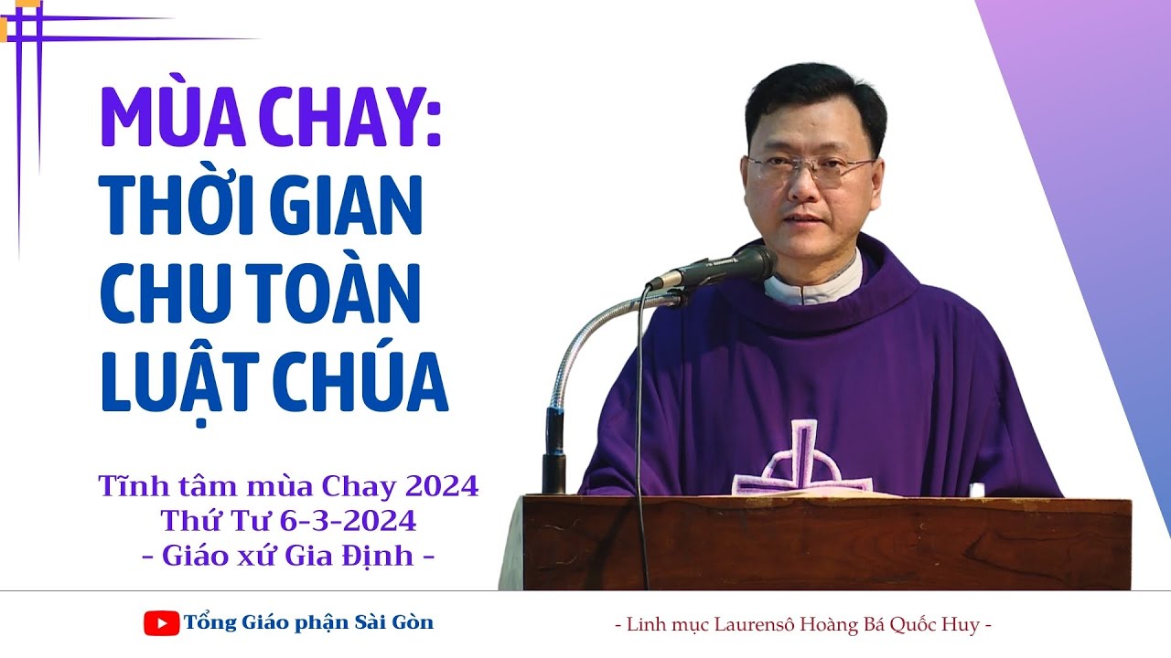 Mùa Chay: thời gian chu toàn luật Chúa - Lm Laurensô Hoàng Bá Quốc Huy | Tĩnh tâm MC 2024