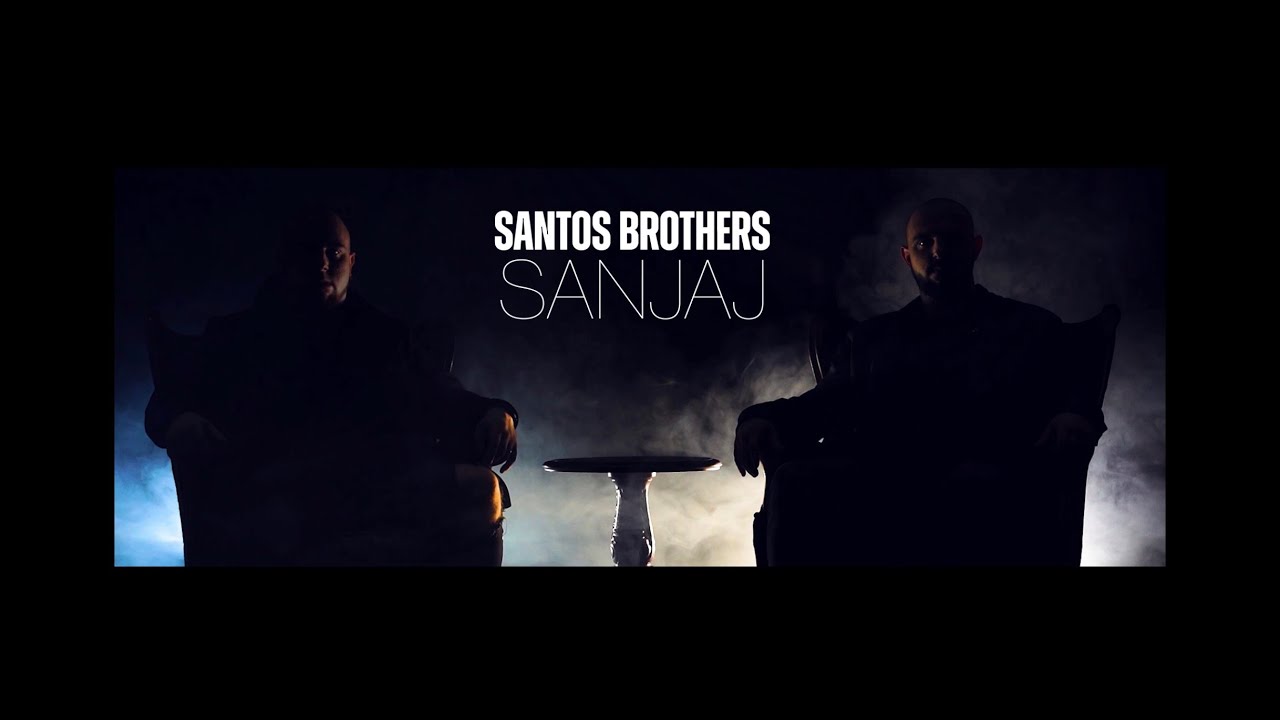 Santos Brothers  - Sanjaj (Official Video)