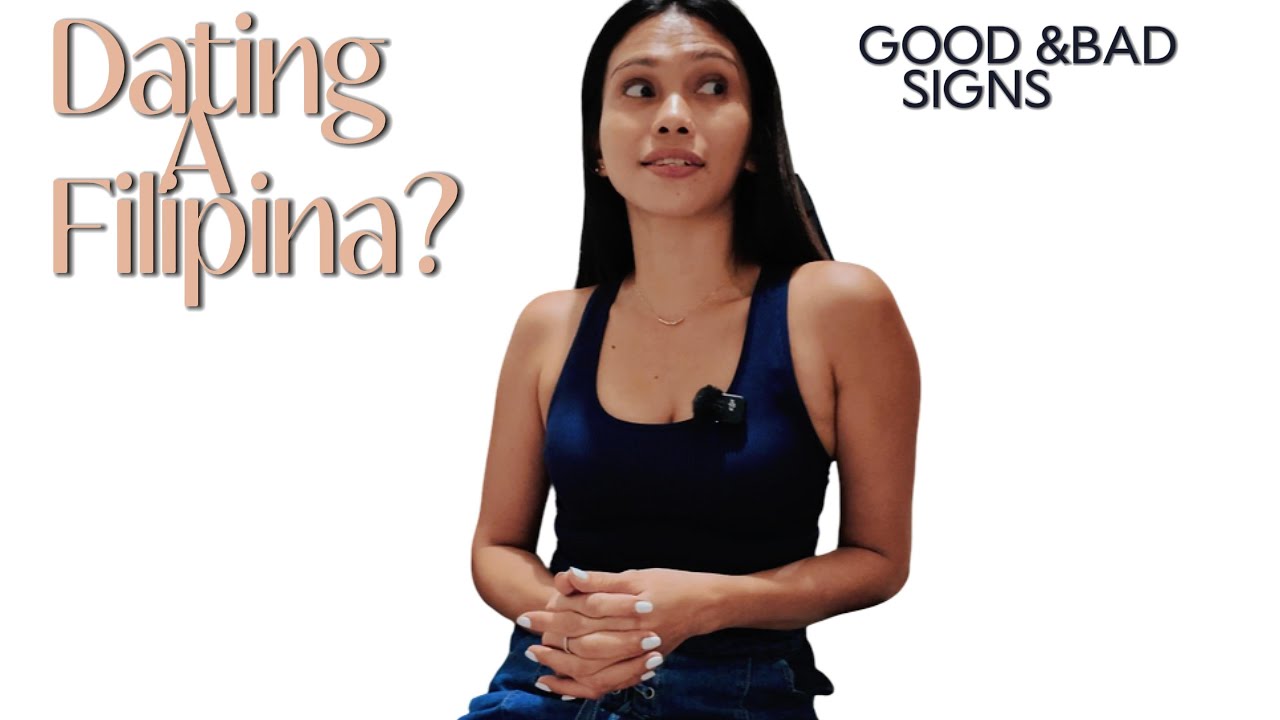 Dating A Filipina RED FLAGS and GREEN FLAGS Early stage