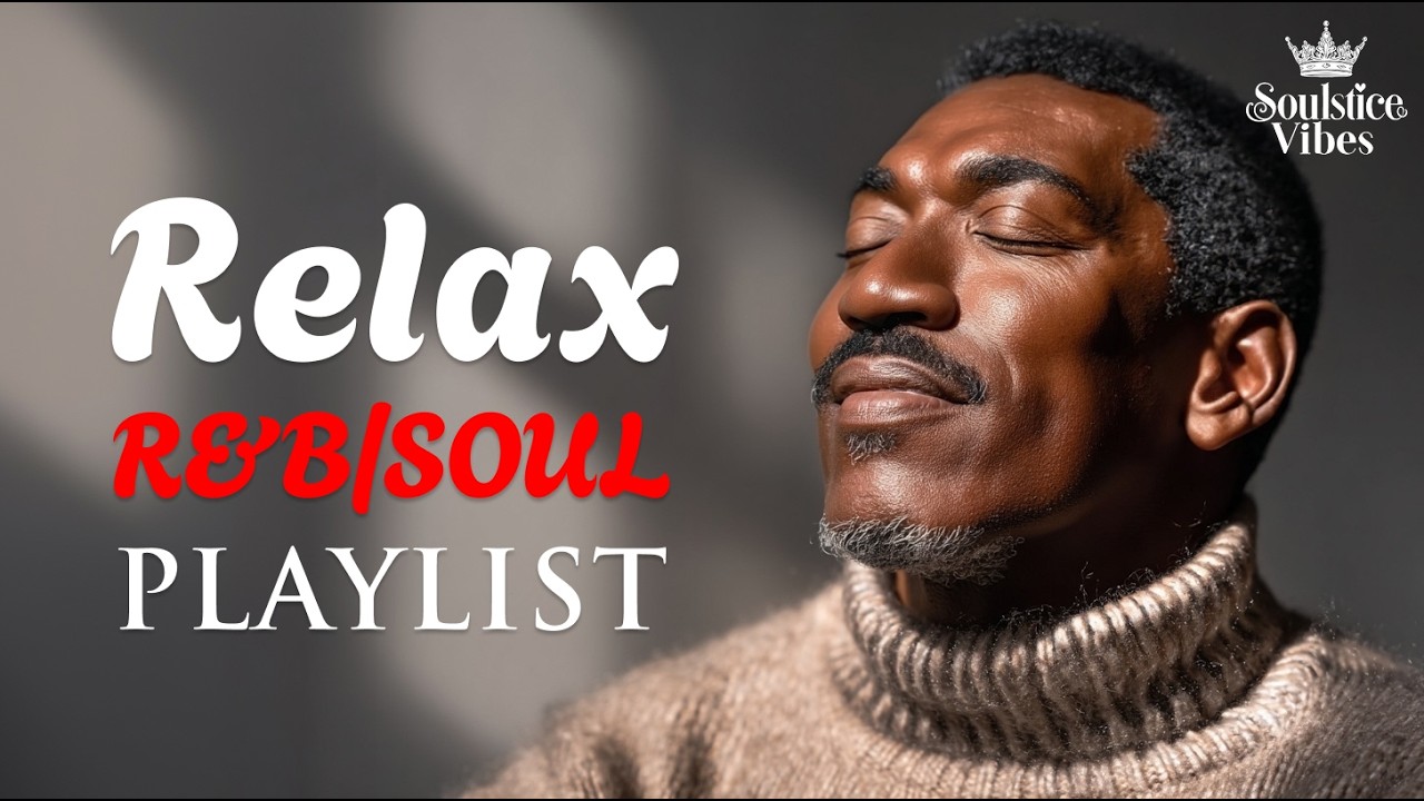 [Relax R&B] Romantic R&B to Calm the Soul | Focus /Study / Work