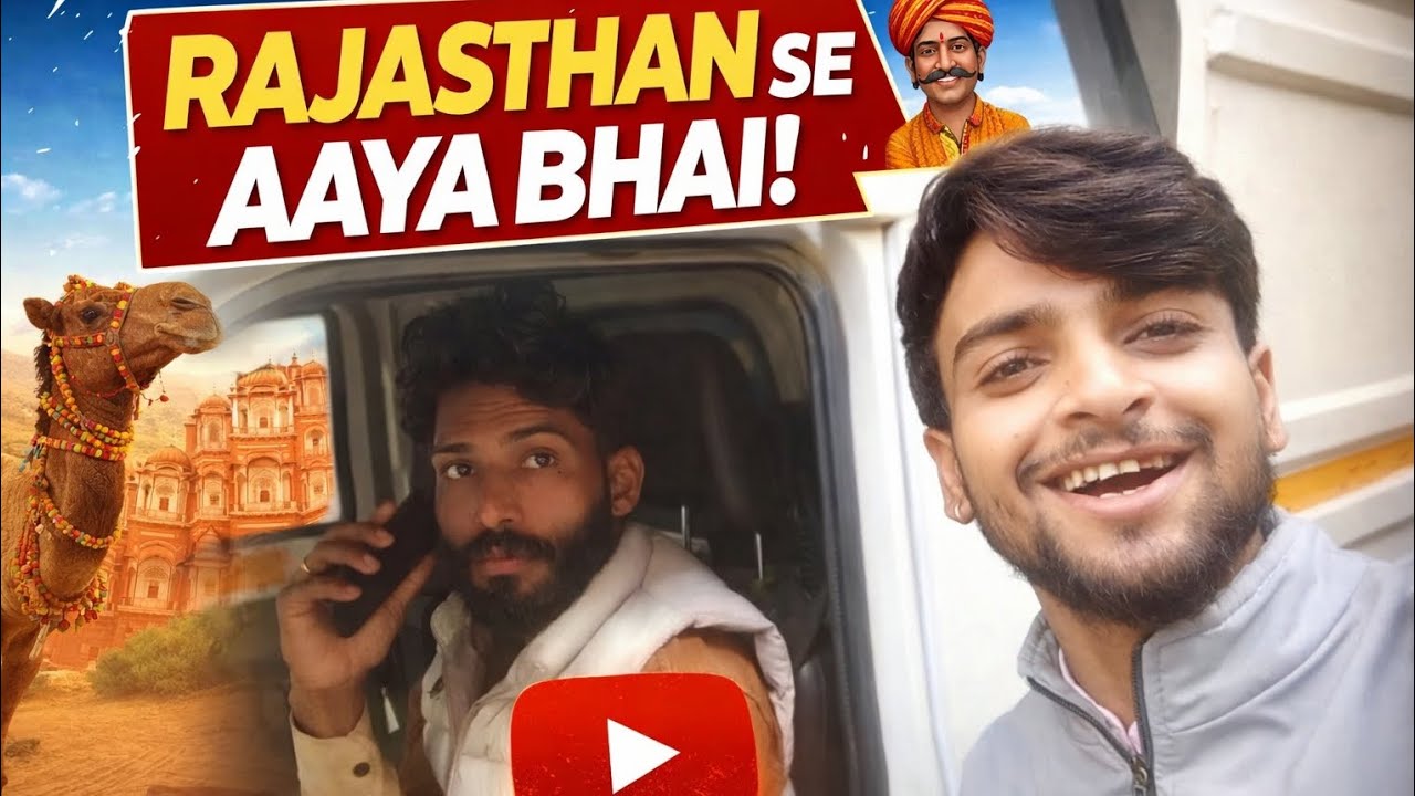 Rajashthan se aaya bhai 😊