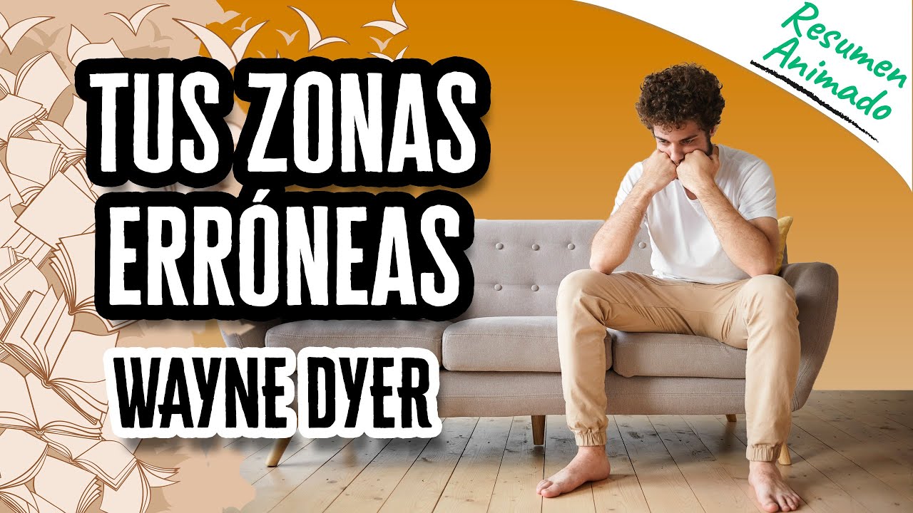 Tus Zonas Err&oacute;neas por Wayne Dyer | Res&uacute;menes de Libros