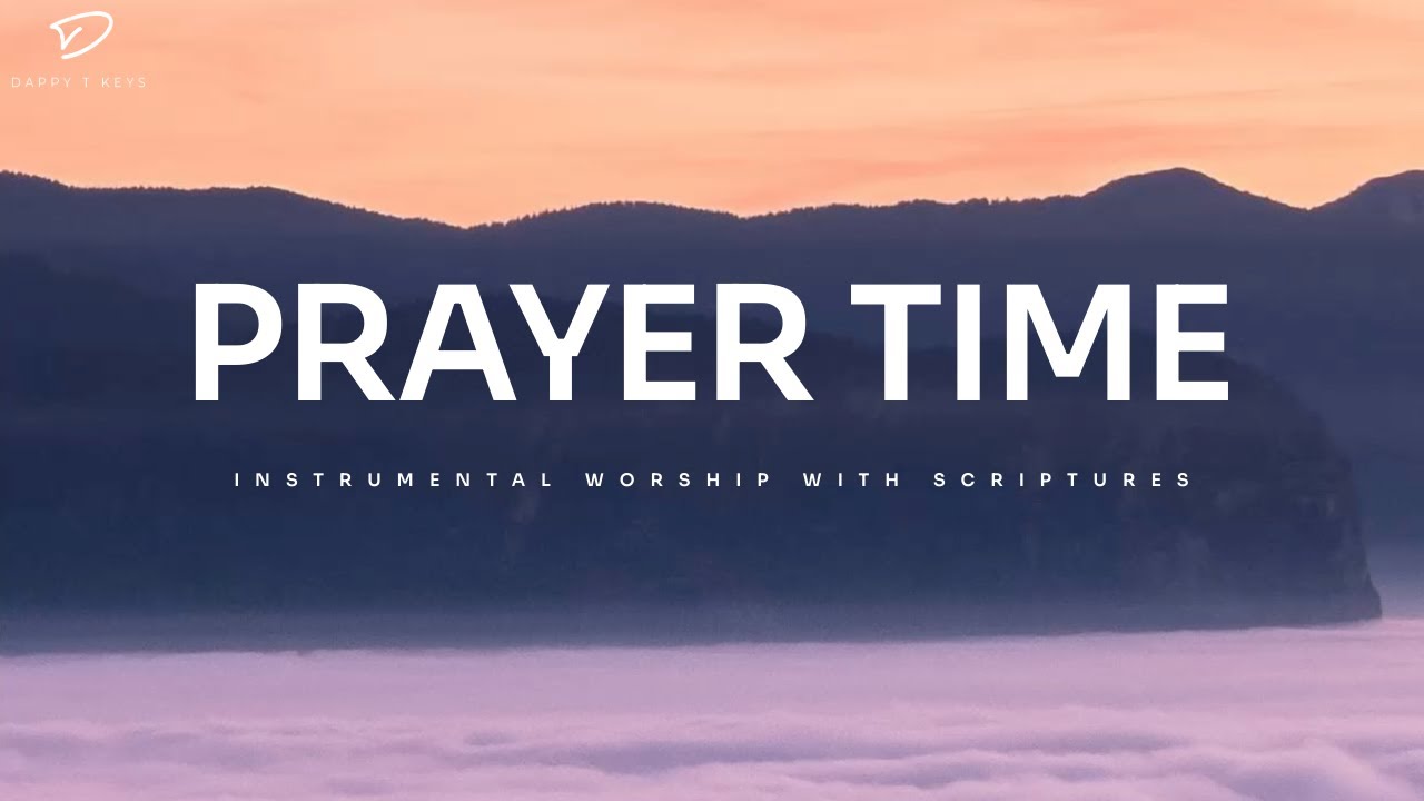 Prayer Time: 3 Hour Prayer & Meditation Music With Scriptures