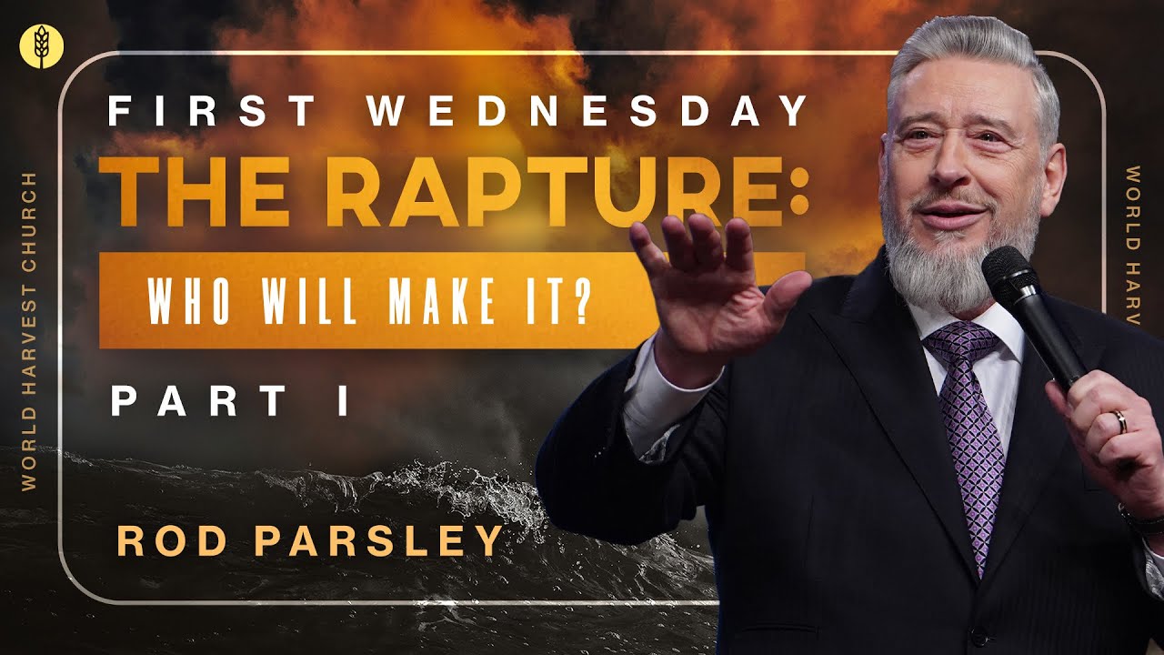 The Rapture: Who Will Make It? Part I - First Wednesday - Rod Parsley