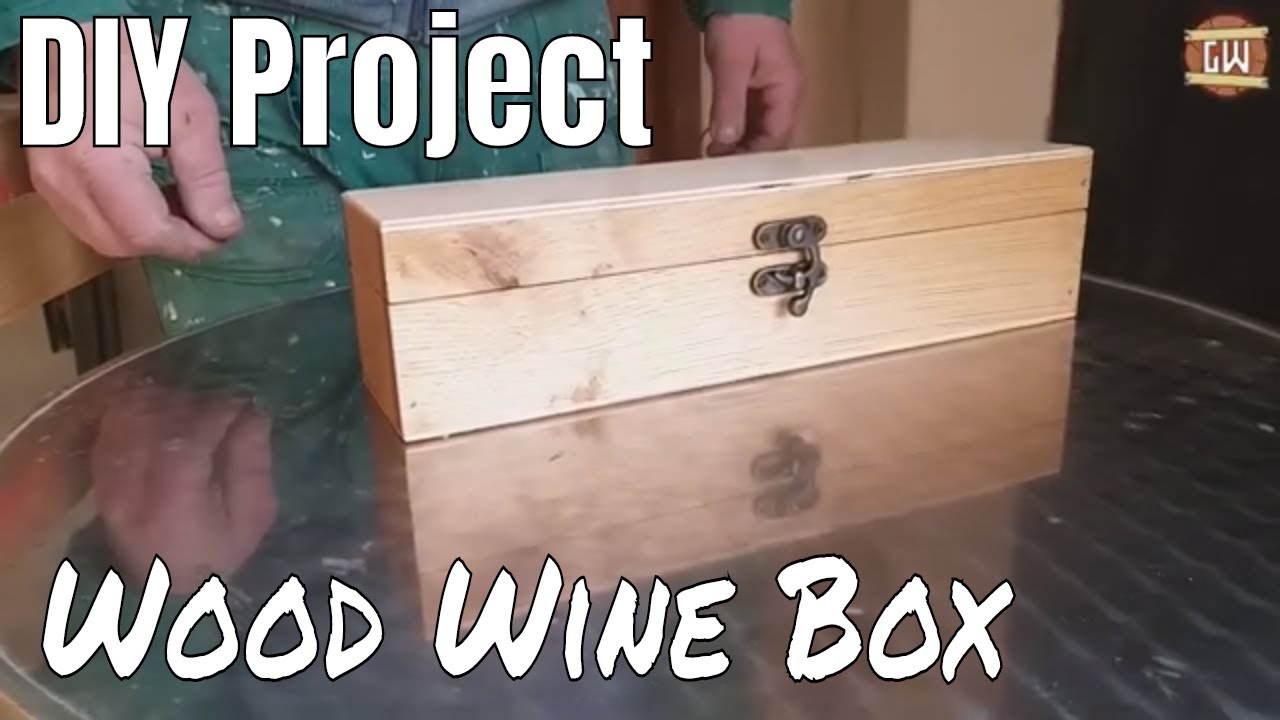 How to Make a Wooden Wine Box