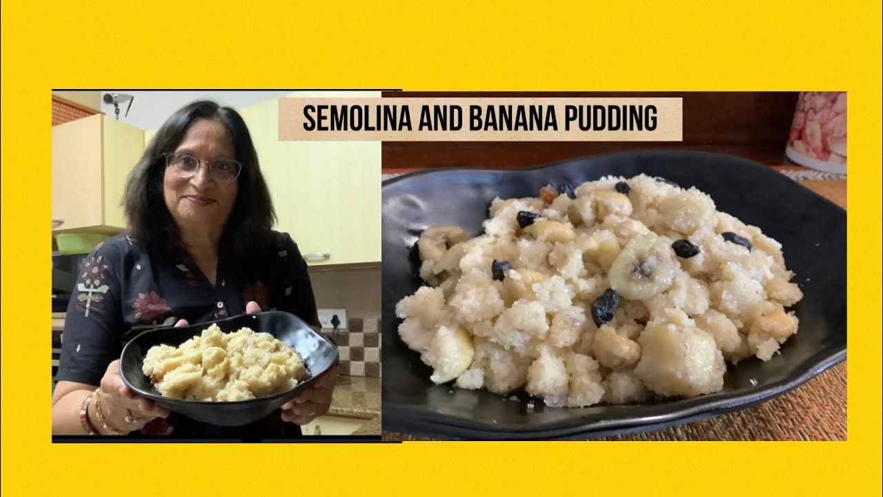 SEMOLINA BANANA PUDDING / SEMOLINA PUDDING / SOOGI PUDDING WITH RIPE BANANAS