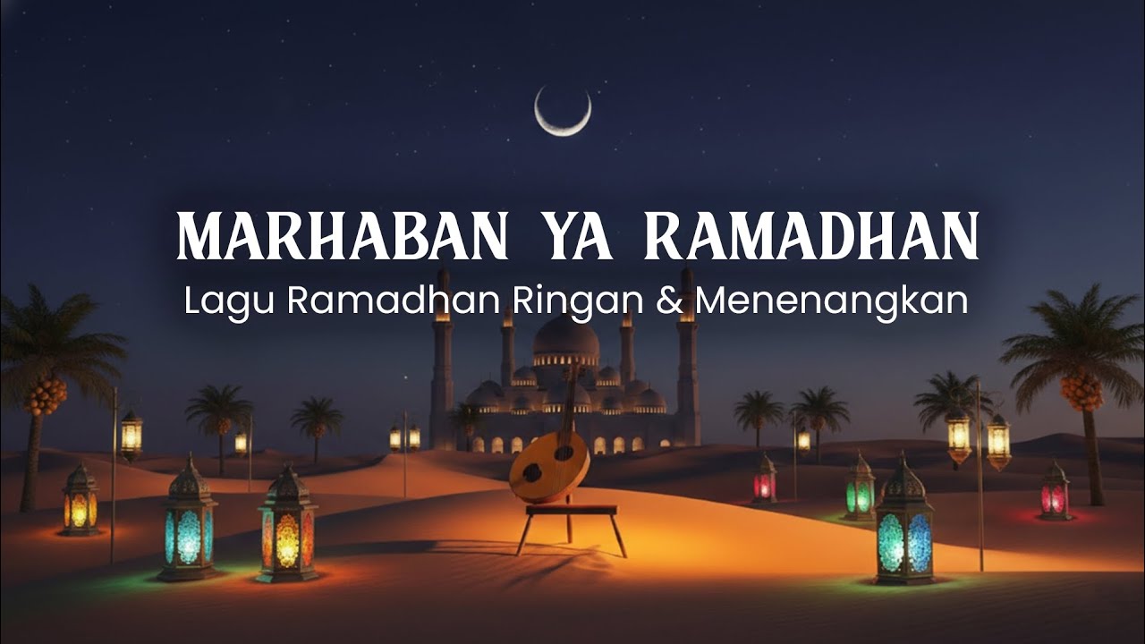Marhaban Ya Ramadhan | Lagu Ramadhan Simple & Ringan | Religi Modern 2026