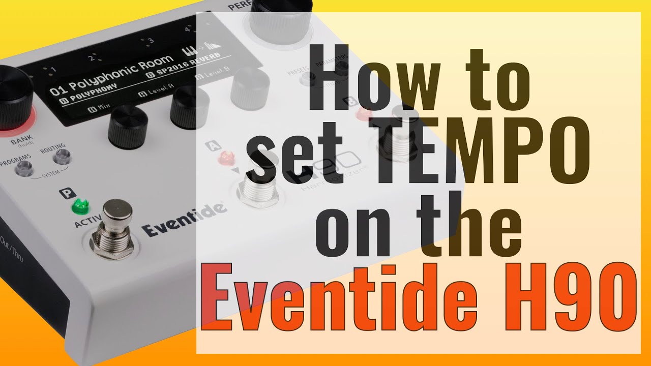How to set tempo and time on the Eventide H90