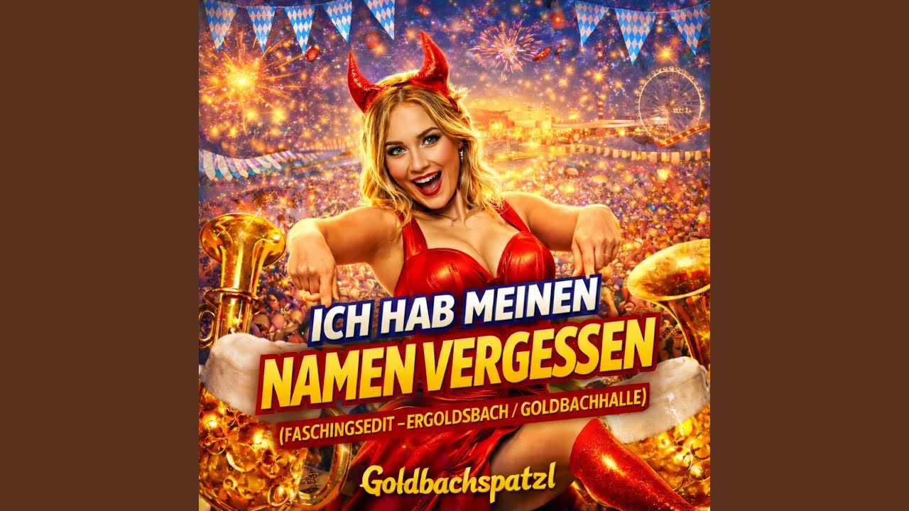 Ich hab meinen Namen vergessen (Faschingsedit - Ergoldsbach / Goldbachhalle)