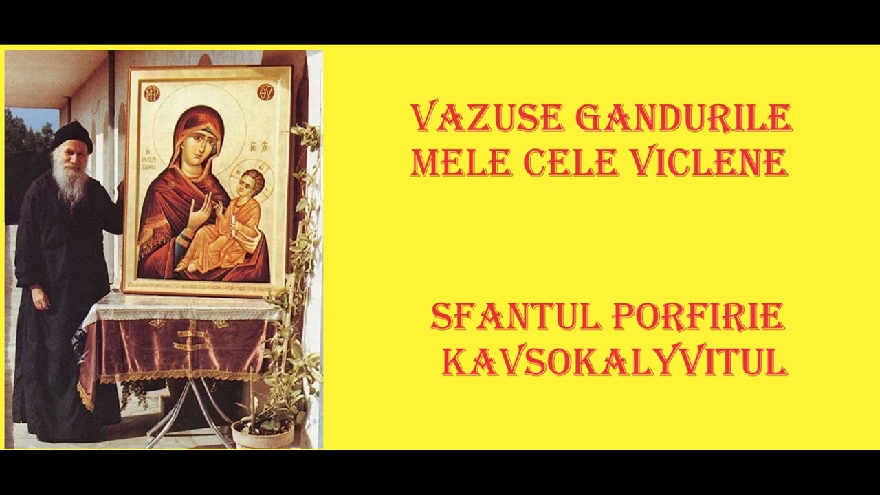 Vazuse gandurile mele cele viclene - Sfantul Porfirie Kavsokalyvitul