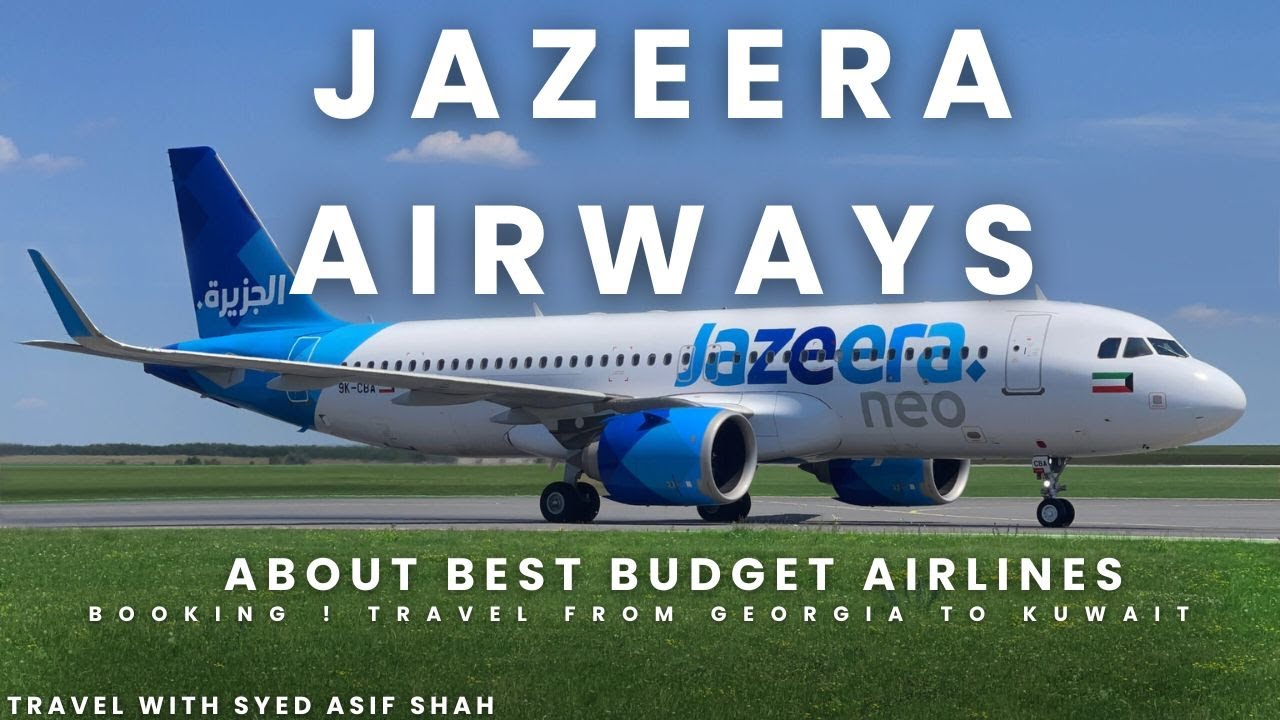 Jazera Airways: Complet Guide and travel from Tbilisi (Georgia) to Kuwait airport