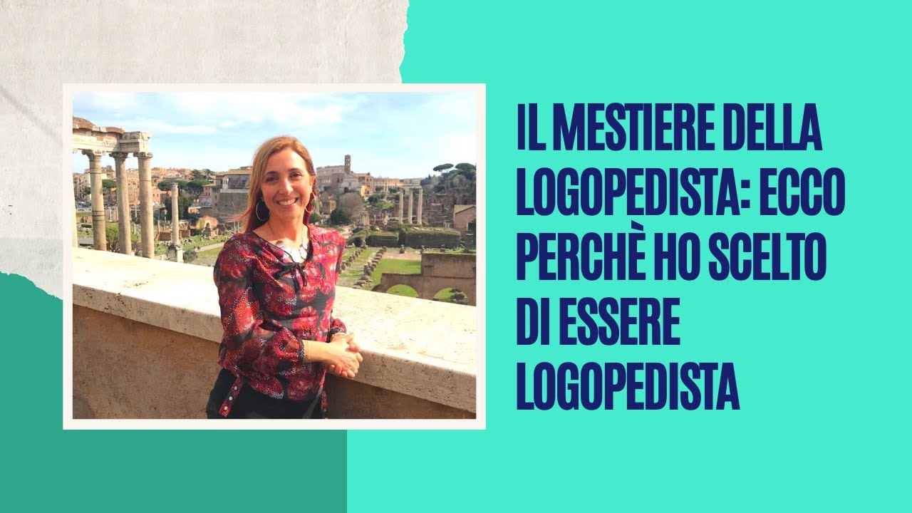 IL MESTIERE DELLA LOGOPEDISTA: Ecco perchè ho scelto di essere logopedista