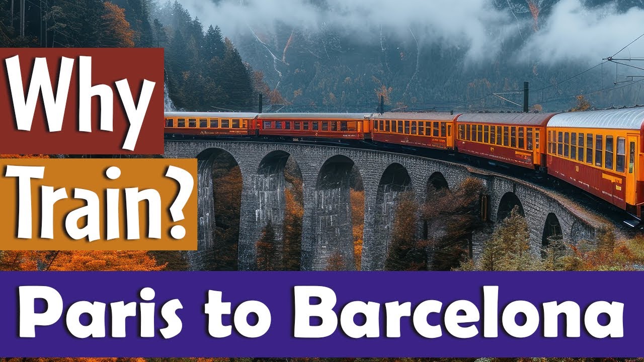 Journey from Paris to Barcelona by Train | Why Trains are Best?