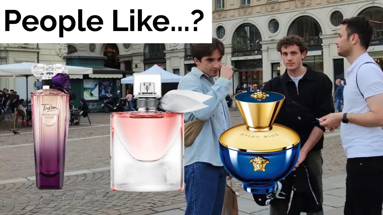Do people like La vie est belle lancome,Versace dylan blue or Trésor Midnight Rose