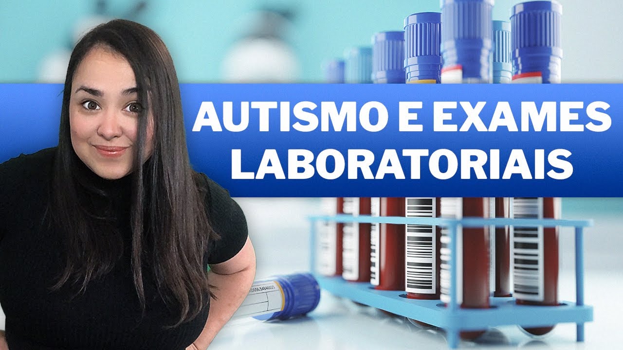 Por que devemos pedir Exames Laboratoriais no Autismo? | Vídeo completo no AUTFLIX