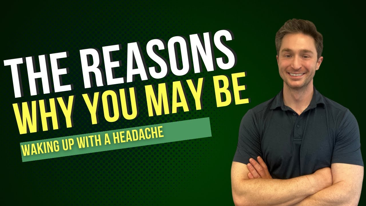 The Reasons Why You May Be Waking Up With A Headache!