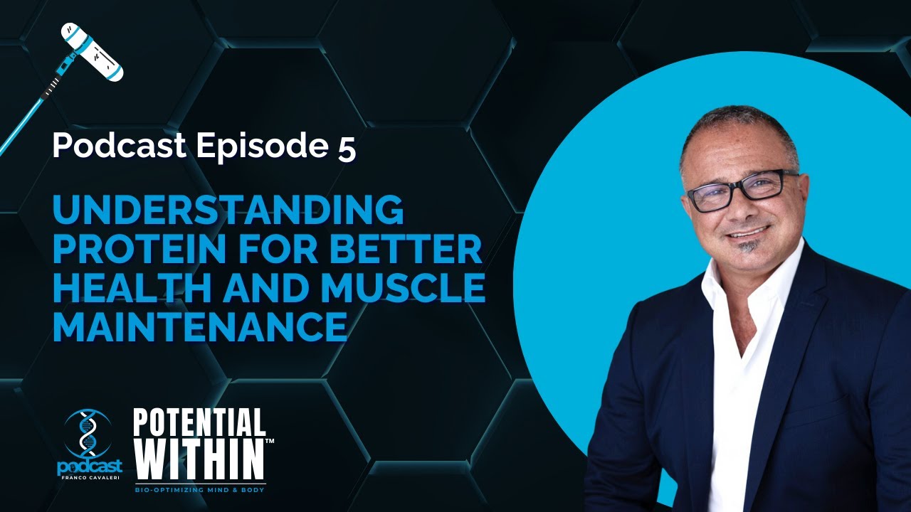 Potential Within Podcast, Episode 5: Understanding Protein for Better Health and Muscle Maintenance