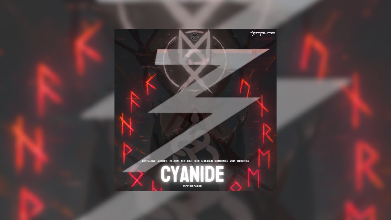 Viperactive, NGHTMRE, RL Grime, Nostalgix, Godlands, ODIN, Subtronics, Wink - CYANIDE (T3MPURA Edit)