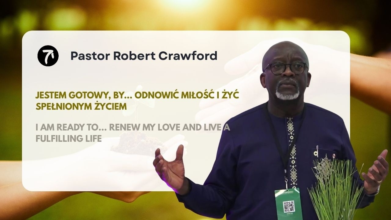 #ŚwC26 | JESTEM GOTOWY, BY... odnowić miłość i żyć spełnionym życiem | Pastor Robert Crawford