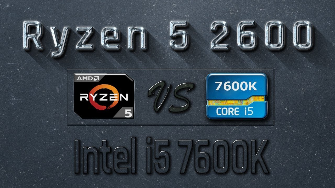 Ryzen 5 2600 vs i5 7600K Benchmarks | Gaming Tests Review & Comparison