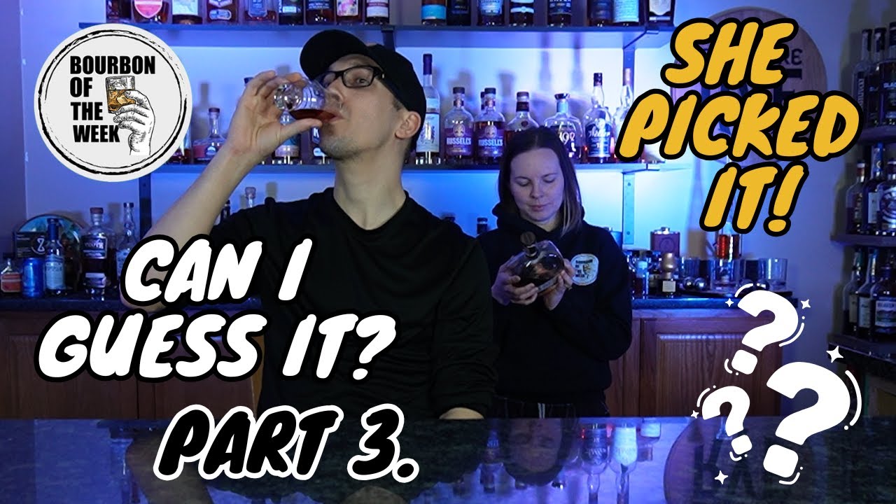She Picked A Mystery Bourbon: Part 3 | Can I Guess It?