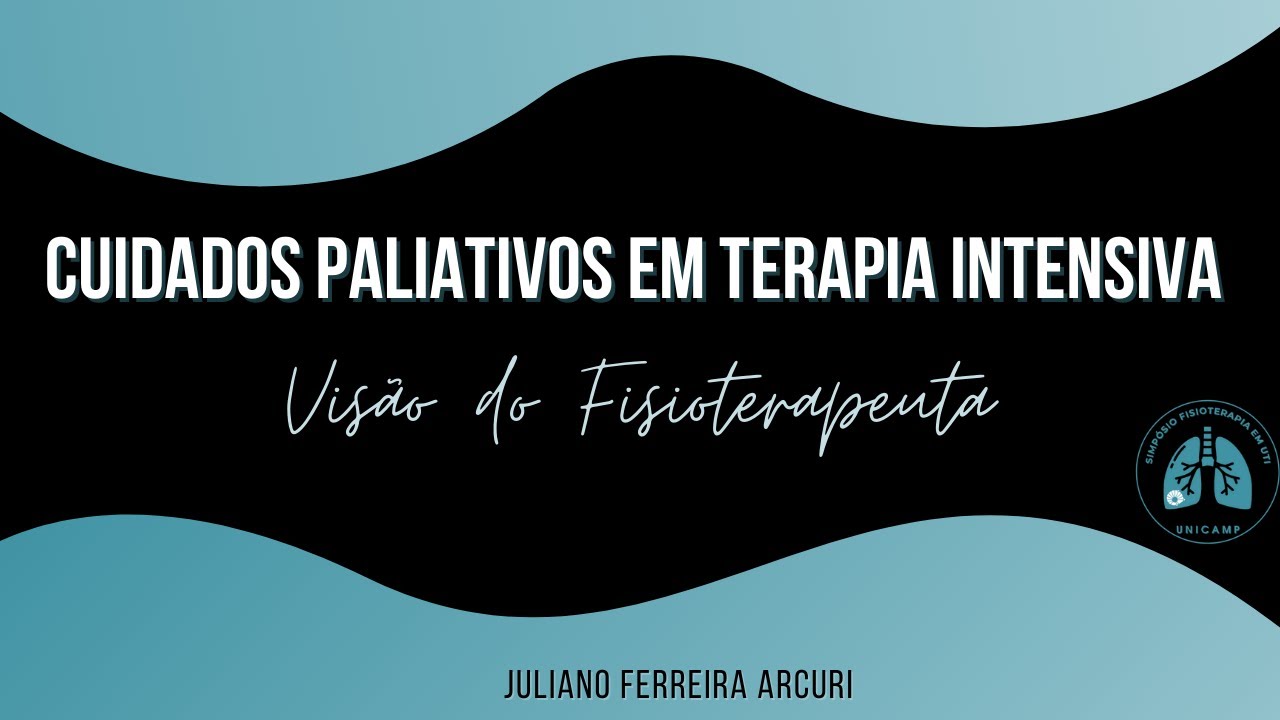 Cuidados Paliativos em Terapia Intensiva - Visão do Fisioterapeuta