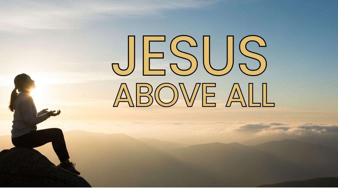 JESUS ABOVE ALL | Scripture-Based Worship for Faith, Peace & Confidence