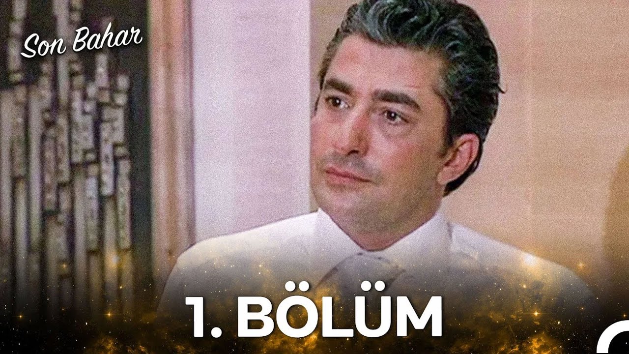 Son Bahar 1. Bölüm