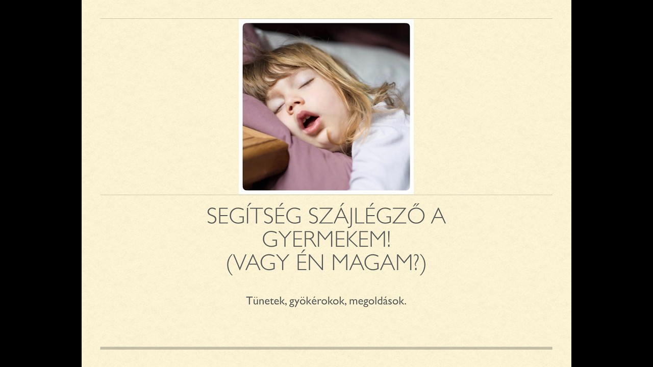 Segítség, szájlégző a gyermekem! (vagy én magam!) -  Tünetek, okok és megoldások (DSmile, Buteyko)