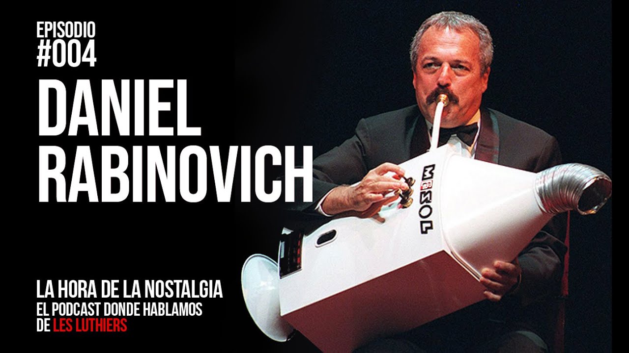 Daniel Rabinovich - Episodio 004 de 