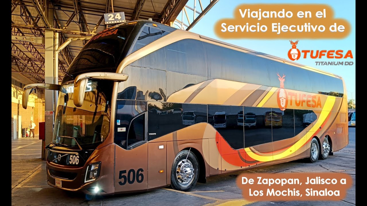 ¡VIAJANDO 13 HRS EN UN TUFESA Titanium DD! Servicio Ejecutivo, de Zapopan, Jal. a Los Mochis, Sin.