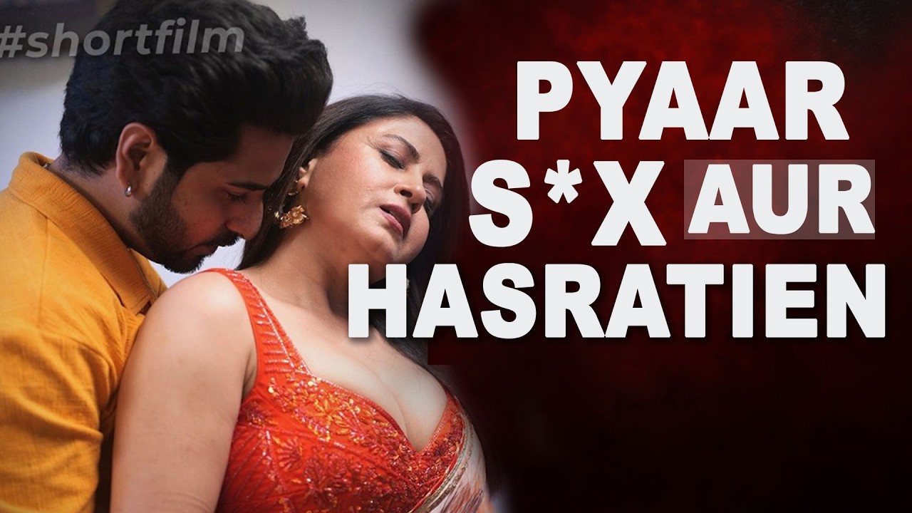 S*X POWER AUR HASRATEIN | Short Film | Be Safe