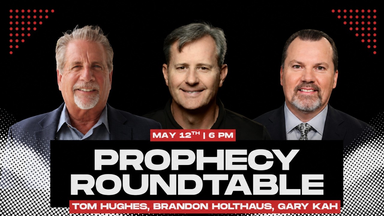 Prophecy Roundtable with Gary Kah, Pastor Tom Hughes & Pastor Brandon Holthaus