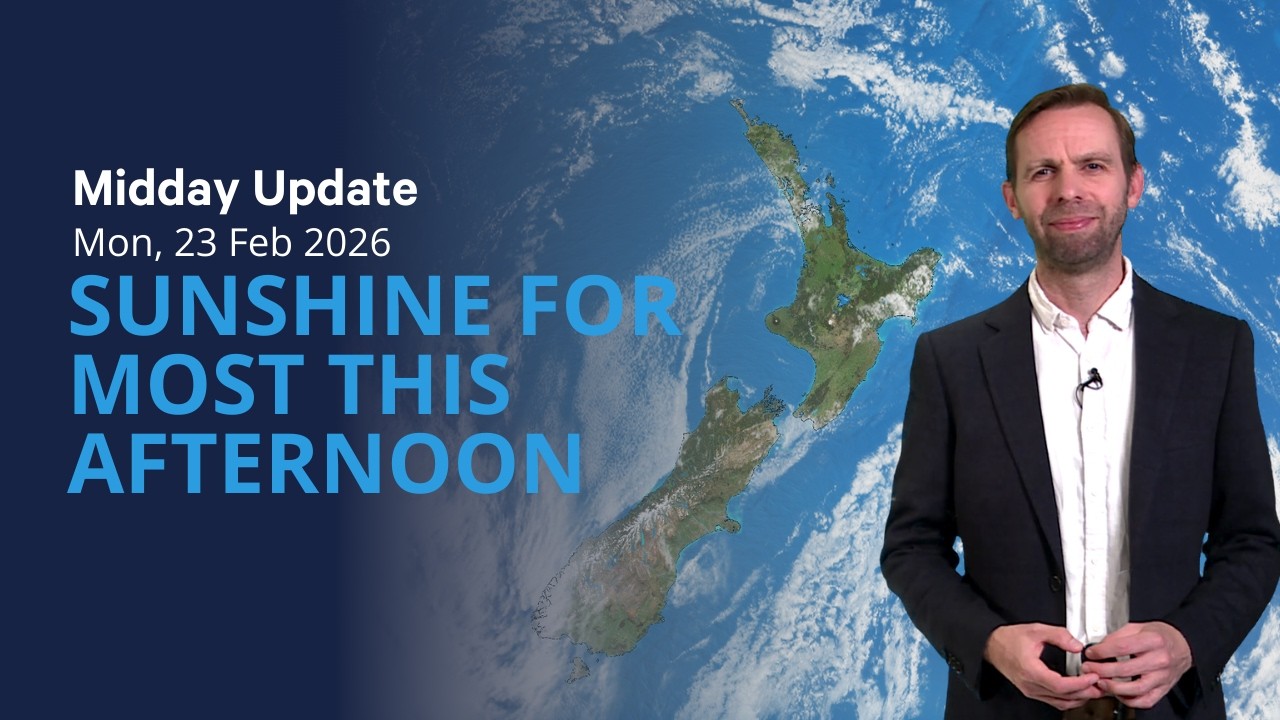 Sunshine for most this afternoon - Midday update - Mon 23 Feb 2026