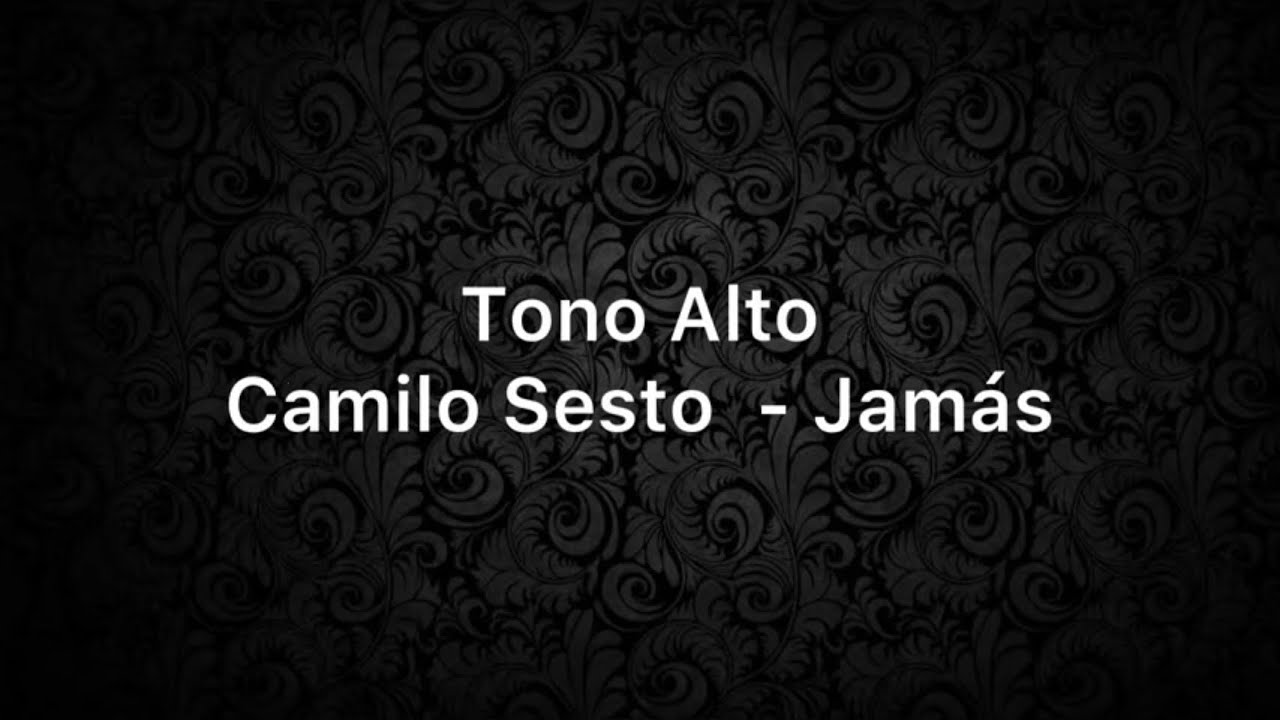 Tono alto - Camilo Sesto - Jam&aacute;s (xtian)
