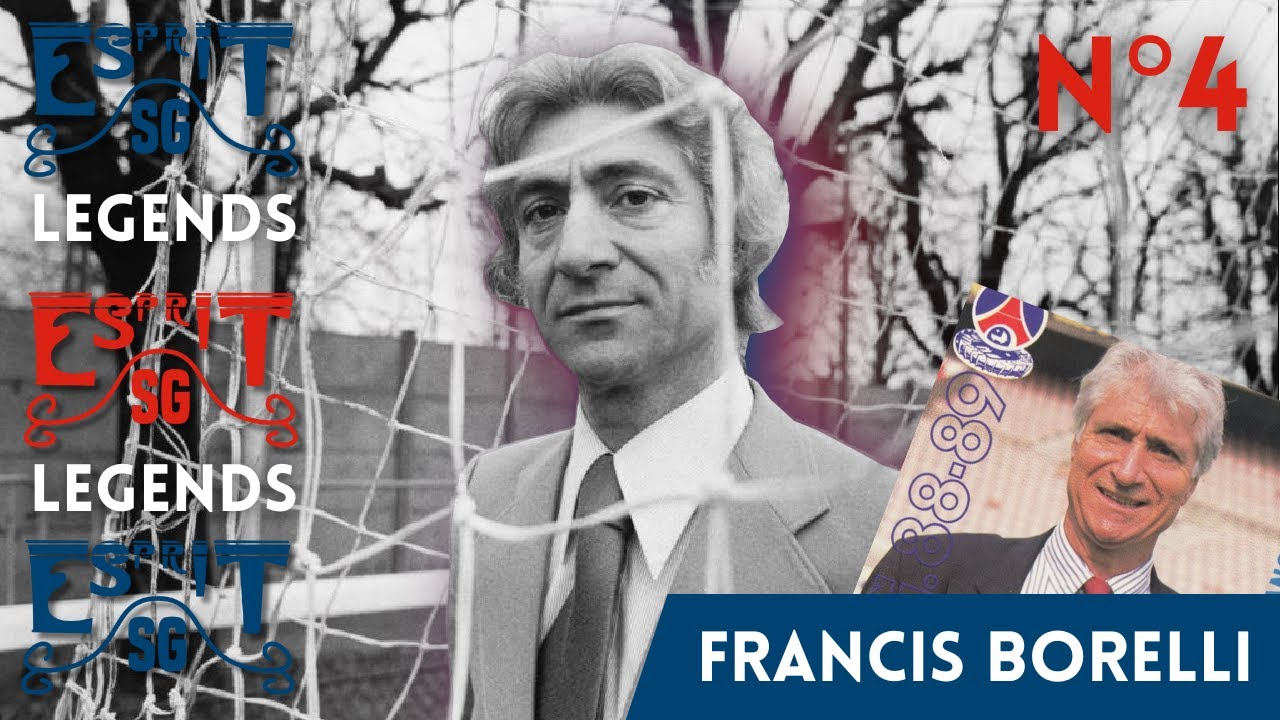 Francis Borelli, L'ÂME du PSG - ESPRIT SG LEGENDS n°4