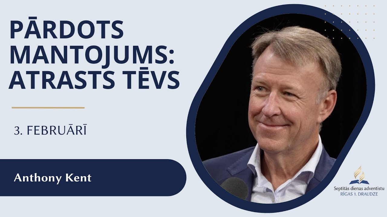 Pārdots mantojums: atrasts tēvs - 3. februāra dievkalpojums