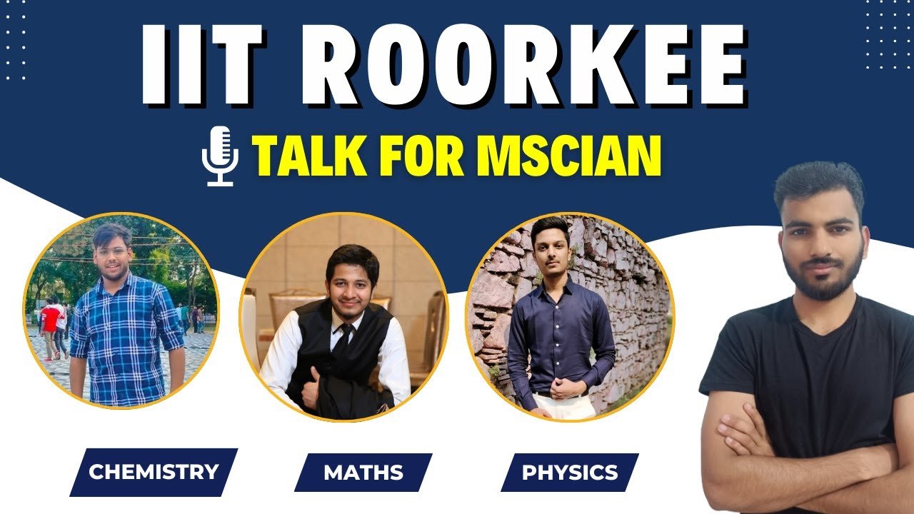 IIT Roorkee MSc student's review | MSc Maths, Physics, Chemistry | Hostel, campus