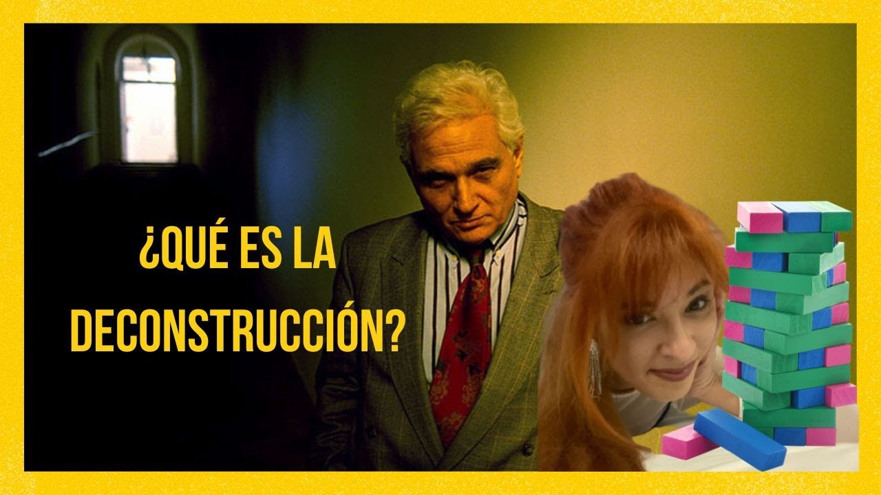 &iquest;QU&Eacute; ES LA #deconstrucci&oacute;n ? | #conceptos filos&oacute;ficos