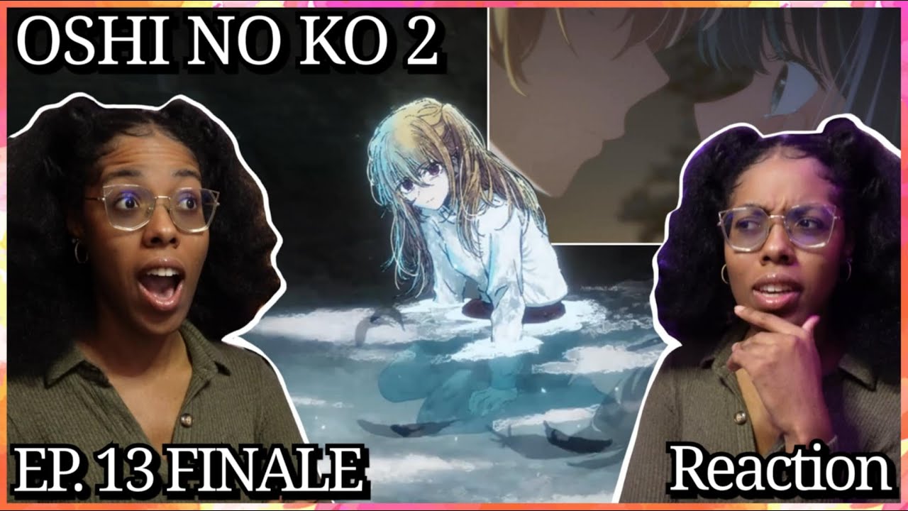 What's That About??! | OSHI NO KO Season 2 Episode 13 Reaction | FINALE | Lalafluffbunny