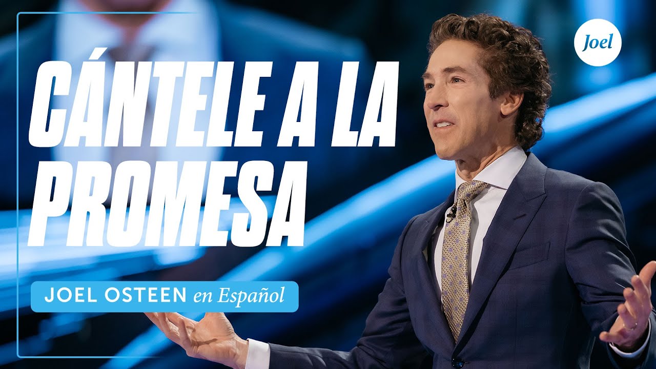 Cántele a la promesa | Joel Osteen