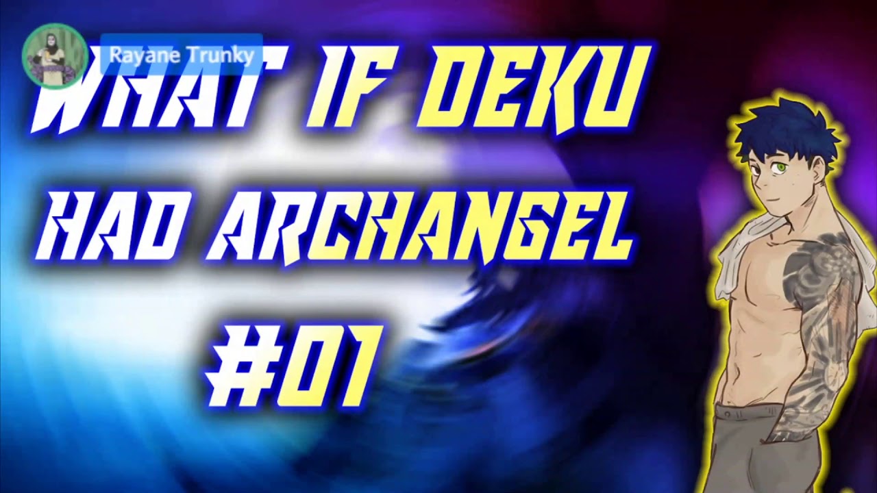 what if deku had archangel part 01