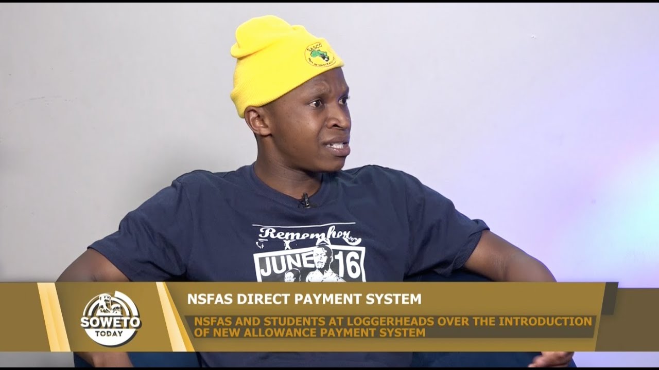 SOWETO TODAY | NSFAS DIRECT PAYMENT SYSTEM LEAVES STUDENTS UNHAPPY
