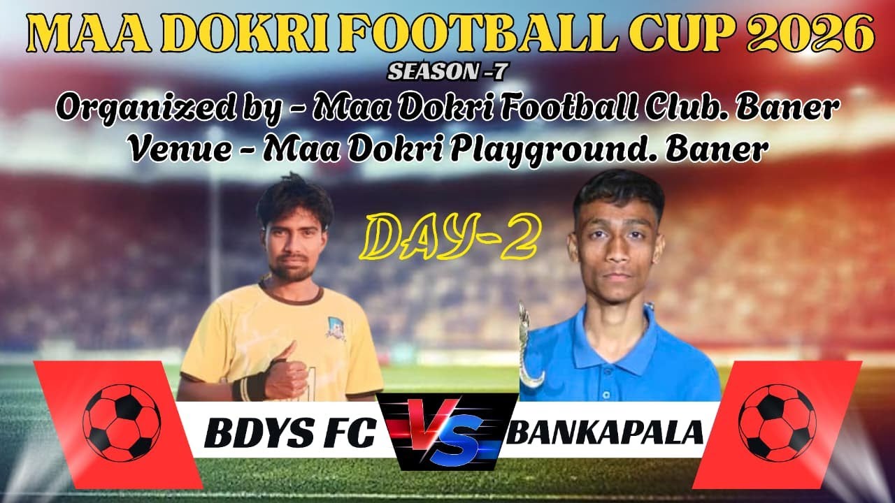 🔴 Live Day 2 | BDYS FC vs BANKAPALA | Maa Dokri Football Cup BANER 2026